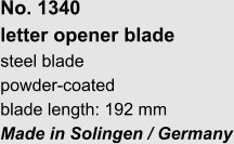 No. 1340  letter opener blade steel blade powder-coated blade length: 192 mm Made in Solingen / Germany