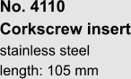 No. 4110  Corkscrew insert stainless steel length: 105 mm
